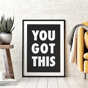 You Got This Printable Wall Art, Typography, Workout Motivation, Positive Affirmation, Black and White, Home Gym Decor, Downloadable Prints