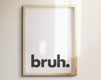 Bruh. Printable Wall Art, Minimalistic Typography Poster, Black & White, Children's Nursery Print, Instant Download