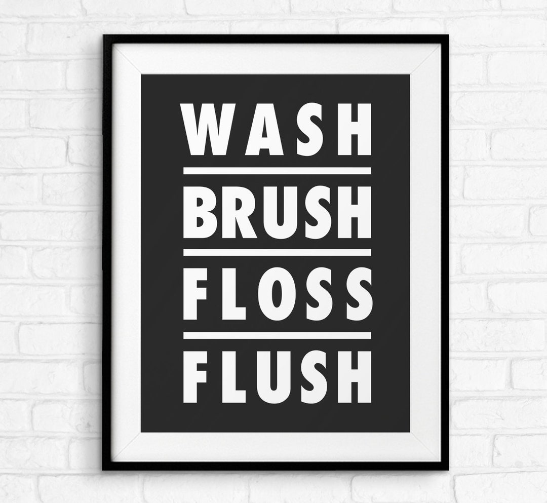 Wash Brush Floss Flush Printable Bathroom Art, Minimalistic Typography ...