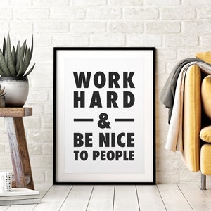 Work Hard & Be Nice To People, Printable Wall Art, Inspirational Quotes, Downloadable Art, Black and White, Office Decor, Poster Art