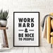 Work Hard & Be Nice To People, Printable Wall Art, Inspirational Quotes, Downloadable Art, Black and White, Office Decor, Poster Art 
