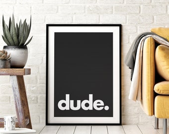 Dude. Printable Wall Art, Minimalistic Typography Poster, Black & White, Children's Nursery Print, Instant Download