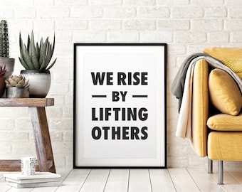 We Rise by Lifting Others Printable Wall Art, Positive Affirmation Quotes, Robert Ingersoll Quote, Home Office Decor, Downloadable