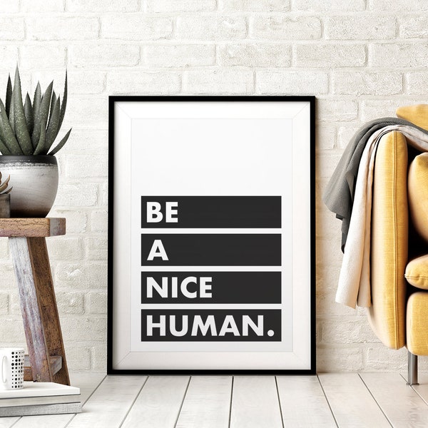 Be A Nice Human Printable Wall Art, Motivational Quote Print, Positive Quote, Kids Room Sign, Playroom Decor Wall Art, Black & White Poster