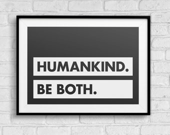 Humankind - Be Both Printable Wall Art, Kids Nursery Decor, Positive Quote, Minimalistic Typography Poster, Black & White, Instant Download