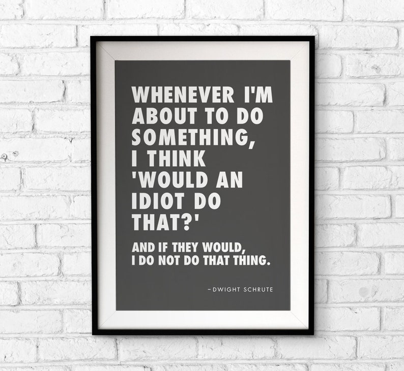 Dwight Schrute Office Quote Printable Wall Art Would an Idiot - Etsy