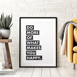 Do More of What Makes You Happy Printable Wall Art, Motivational Quote, Inspirational Office Decor, Typography, Black & White, Downloadable image 1