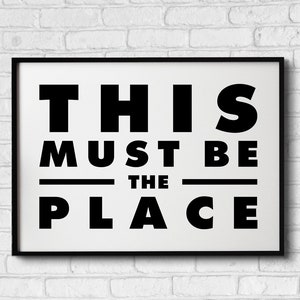 This Must Be The Place Printable Wall Art Poster, Black & White Typography, Dorm Decor, Downloadable, Minimalist Design, Signs