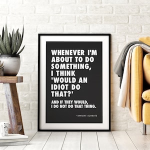 Dwight Schrute Office Quote Printable Wall Art, Would An Idiot Do That? Quote, Typography Black & White, Funny TV Quotes, Downloadable Art