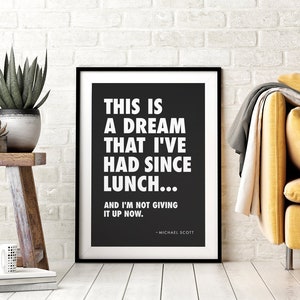 Michael Scott The Office Quote Printable Wall Art, This is a Dream I&#39;ve Had Since Lunch, Black & White, Funny TV Show Quotes, Downloadable