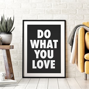 Do What You Love Printable Wall Art, Inspirational Quotes, Black and White Typography, Positive Messages, Home Office Decor, Downloadable