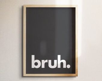 Bruh. Printable Wall Art, Minimalistic Typography Poster, Black & White, Children&#39;s Nursery Print, Instant Download