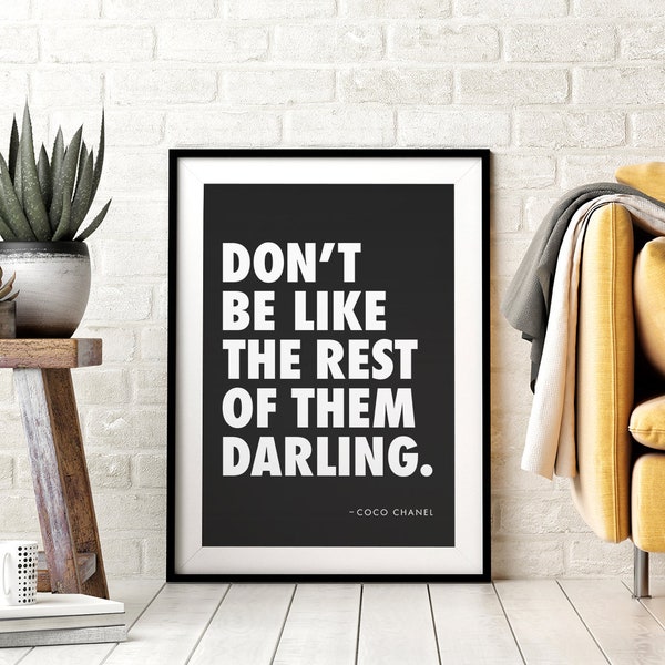 Don't Be Like The Rest of Them Darling Printable Wall Art, Coco Chanel Quote,  Motivational Quote, Typography, Black & White, Downloadable