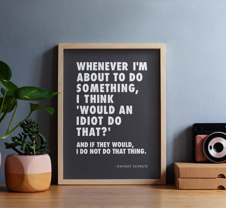 Dwight Schrute Office Quote Printable Wall Art Would an Idiot | Etsy