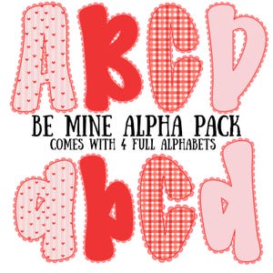 May include: A digital graphic featuring the letters A, B, C, and D in various styles and colors, including red, pink, and a gingham pattern. The text "BE MINE ALPHA PACK" and "COMES WITH 4 FULL ALPHABETS" are also displayed.