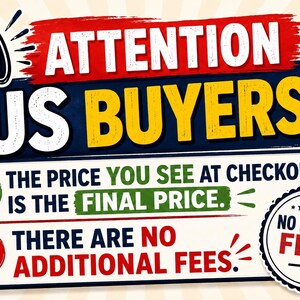 May include: A graphic sign with the text ATTENTION US BUYERS!!!, THE PRICE YOU SEE AT CHECKOUT IS THE FINAL PRICE., THERE ARE NO ADDITIONAL FEES., and NO HIDDEN FEES. The design features a red and white megaphone, stars, and checkmark icons.