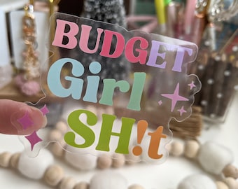 Budget Girl SH!t Clear Vinyl Sticker, water bottle, laptop, budget binders, cash envelope - 1 count