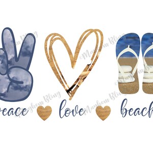 May include: Peace, love, and beach themed graphic with a peace sign, heart, and flip flops. The peace sign is blue with a white cloud pattern. The heart is gold with a wood grain texture. The flip flops are white with a beach scene inside.