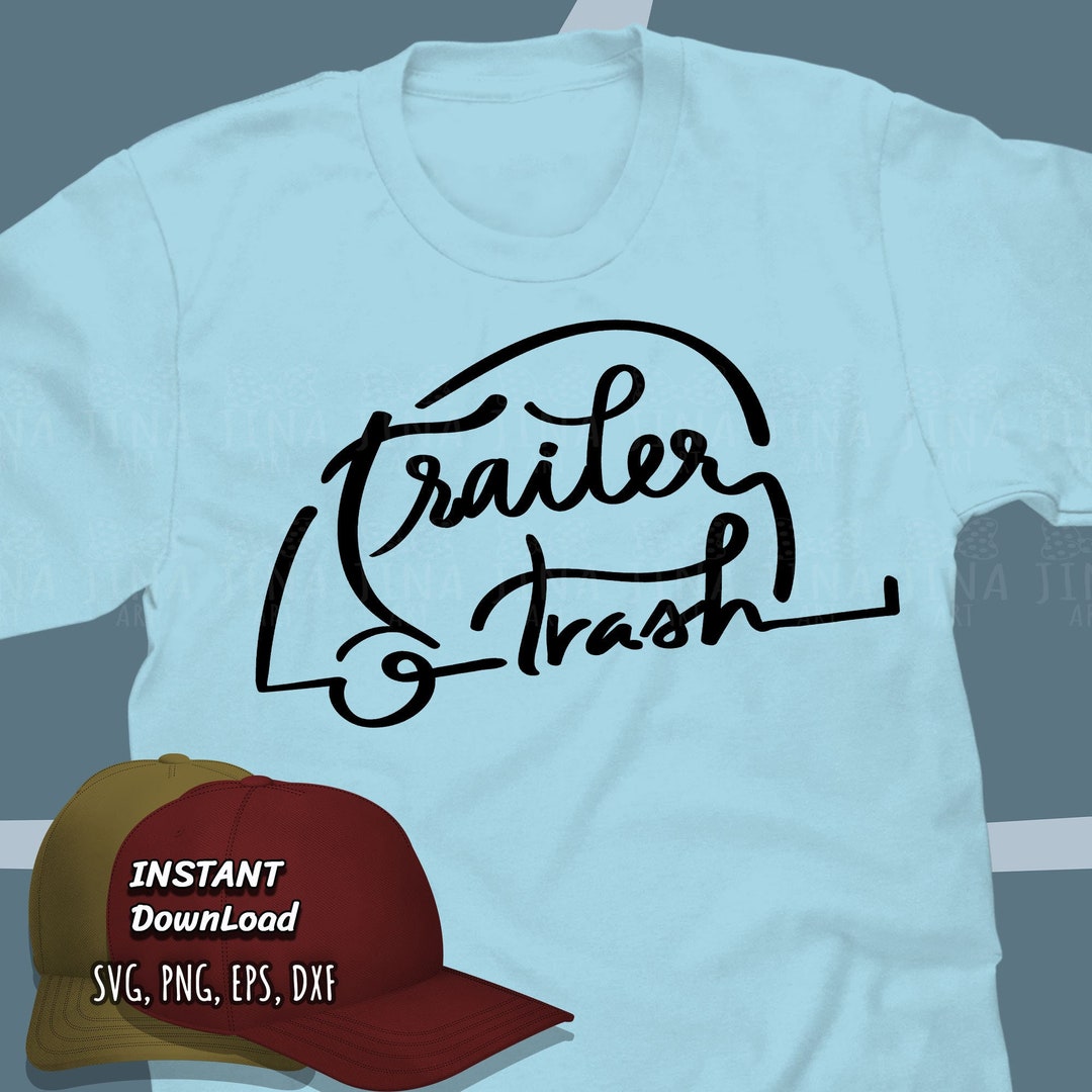 Trailer Trash Svg/ Camping Bucket Svg/ Trailer Park Shirt Svg/ Travel