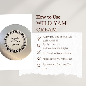 Artisanal Wild Yam Cream by Naturally Native, Organic Small Batch Herbal Remedies, Cream for Women, Clean Ingredients, Women's Health Gift, How to Use Wild Yam Cream Photo: Apply pea size twice per day, apply to wrists and abdomen, stop during menstruation, appropriate for long term use