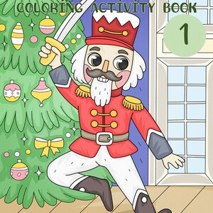 May include: A red and white Nutcracker soldier holding a sword, standing in front of a Christmas tree with ornaments and a window. The title "Nutcracker Christmas Coloring Activity Book 1" is at the top of the image.
