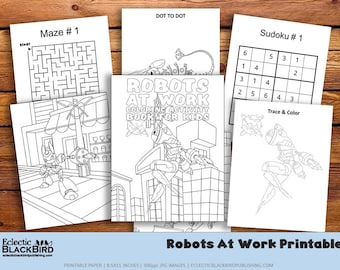 May include: A printable coloring book for kids featuring robots at work. The book includes a maze, a dot-to-dot activity, a sudoku puzzle, and a trace and color page. The pages are black and white and feature robots in various poses.