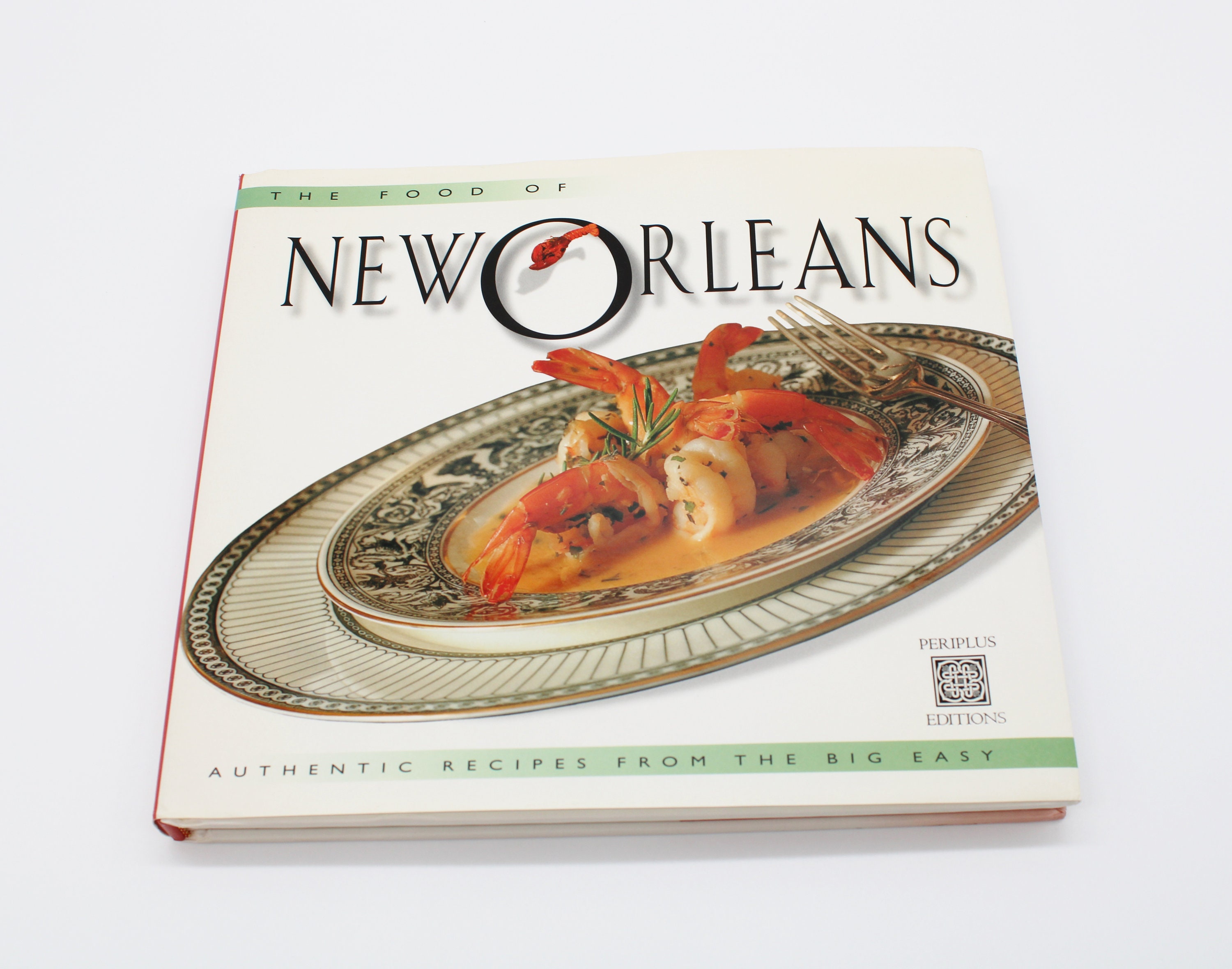 The Food of New Orleans: Authentic Recipes from the Big Easy [Cajun &  Creole Cookbook, Over 80 Recipes] (Food Of The World Cookbooks)