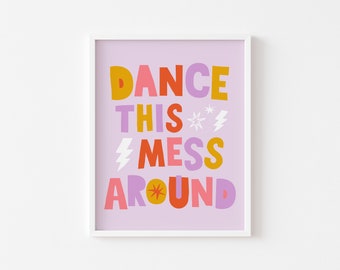 Dance This Mess Around Print