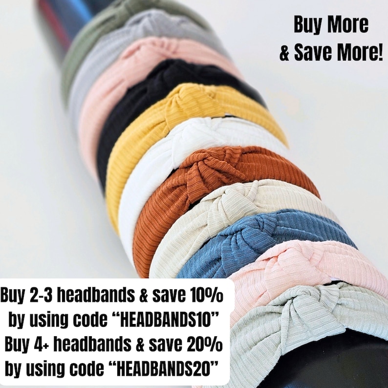 May include: A stack of 10 colorful knotted headbands in various colors, including gray, pink, black, yellow, white, orange, beige, blue, and light pink. The headbands are made of a soft, stretchy fabric. The text "Buy More & Save More!" is at the top of the image. The text "Buy 2-3 headbands & save 10% by using code "HEADBANDS10"" and "Buy 4+ headbands & save 20% by using code "HEADBANDS20"" is at the bottom of the image.