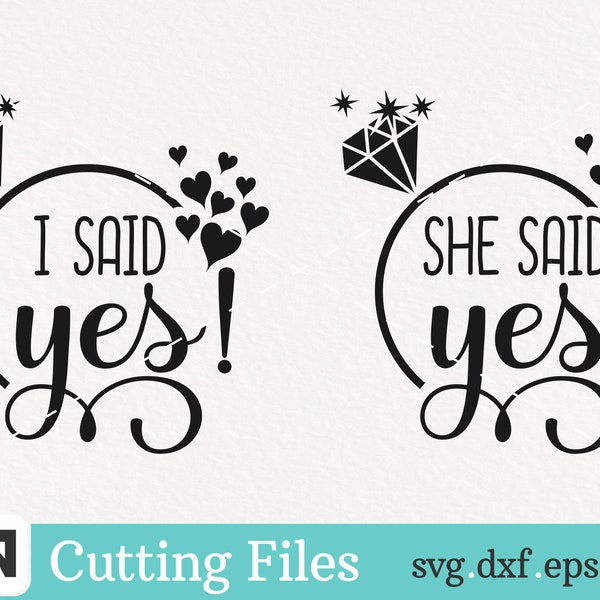 I Said Yes Svg, She Said Yes Svg, Engagement Shirt Design, Engagement Svg, Fiance Svg, Wedding Svg, Couple Shirt Design, Couple Svg