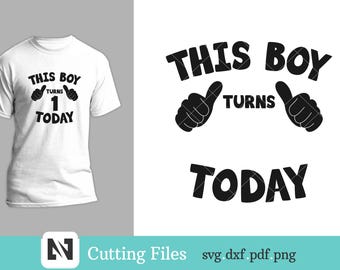 This Boy Turns 1 Svg, First Birthday Svg, 1st Birthday Svg, First Birthday Clip Art, Birthday Svg, Birthday Clip Art, Svg Files for Cricut