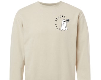 Stay Spooky Sweatshirt, Halloween Sweatshirt, Ghost Sweatshirt