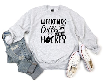 Weekends Coffee and Hockey Sweatshirt, Game Day Apparel