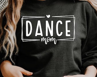 Dance Mom Sweatshirt, Dance Sweatshirt, Dance Season, Dance Day, Dance