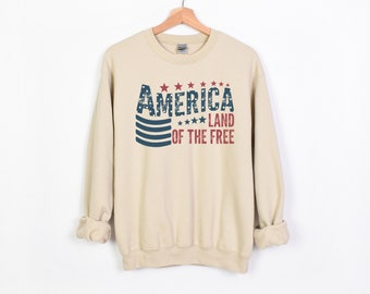 America Land of the Free Sweatshirt, Patriotic Sweatshirt, USA Sweatshirt