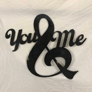 Industrial Rustic You &Me metal sign cut from 14 gauge steel and clear coated!
