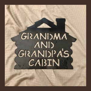 Industrial Rustic Metal grandma and grandpa‘s cabin sign cut from 14 gauge steel and clear coated!