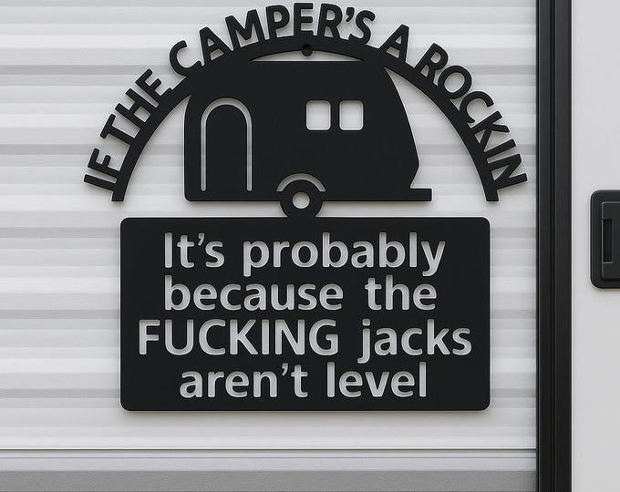 Industrial Rustic metal sign ( if the camper’s a’rockin) sign. Clear coated