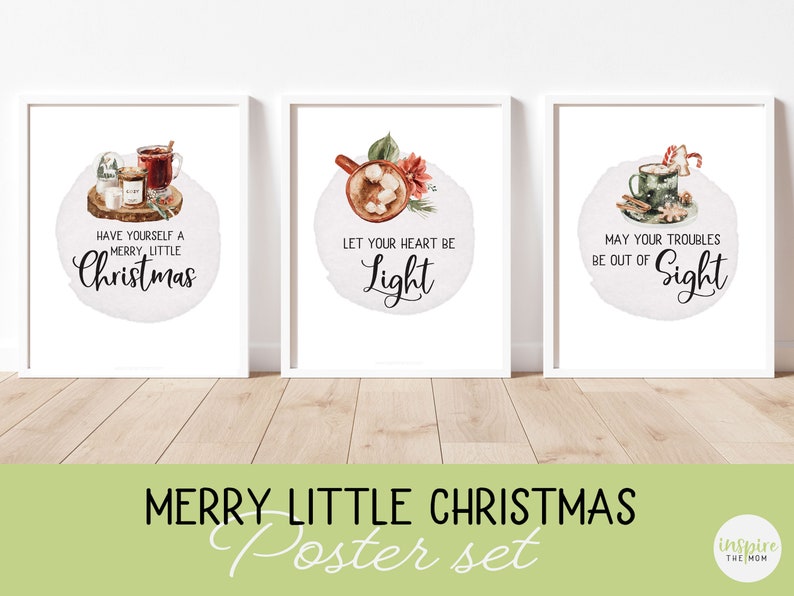 May include: Set of three printable Christmas posters with watercolor illustrations of mugs of hot chocolate and the text "Have yourself a merry little Christmas", "Let your heart be light", and "May your troubles be out of sight".