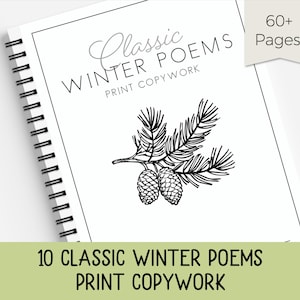 May include: A black and white illustration of a pine branch with pine cones. The text "Classic Winter Poems Print Copywork" is written in black on a white background. The text "60+ Pages!" is written in black on a white background. The text "10 Classic Winter Poems Print Copywork" is written in black on a white background. The text "inspire the mom" is written in black on a white background.
