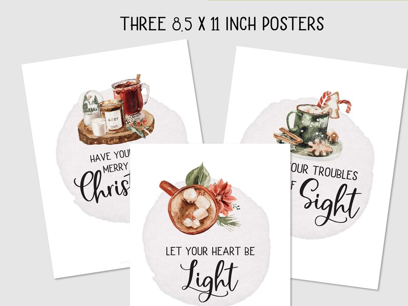 May include: Three 8.5 x 11 inch printable posters with watercolor illustrations of winter drinks and the text "Have you merry Chris", "Let your heart be Light", and "Our troubles out of sight".
