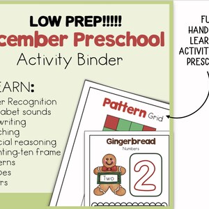 May include: A December Preschool Activity Binder with the text "LOW PREP!!!!!" and "FUN HANDS-ON LEARNING ACTIVITIES FOR PRESCHOOL!". The binder includes pages for learning letter recognition, alphabet sounds, pre-writing, matching, and more. There is a gingerbread theme.
