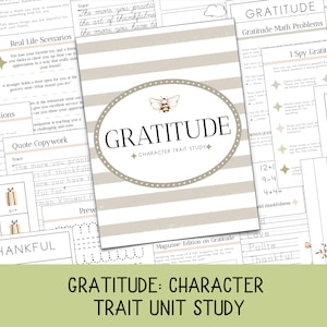 May include: A collection of printable worksheets and a cover page with the word "GRATITUDE" in a decorative oval. The cover has a bee illustration. The worksheets include math problems, discussion questions, and copywork. The theme is character trait study.