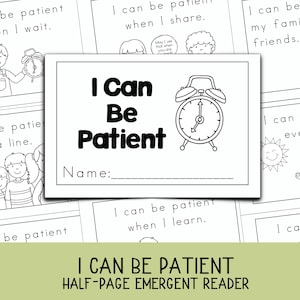 May include: Black and white emergent reader titled "I Can Be Patient." The cover features the title and an illustration of an alarm clock. Other pages show illustrations and phrases like "I can be patient when I wait."