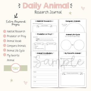 May include: A Daily Animal Research Journal with black text on white pages. Sections include Habitat Research, Predator or Prey, Animal Vocabulary, Compare Animals, Animal Life Cycle, and My Favourite Animal with lines for writing and boxes for drawing.