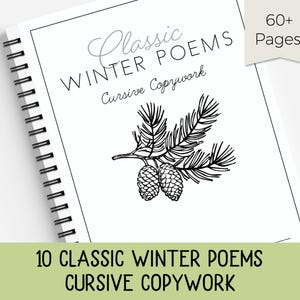 May include: A black and white illustration of a pine branch with pine cones. The text "Classic Winter Poems Cursive Copywork" is written in a cursive font. The text "60+ Pages!" is written in a sans-serif font. The text "10 Classic Winter Poems Cursive Copywork" is written in a sans-serif font. The text "inspire the mom" is written in a sans-serif font.