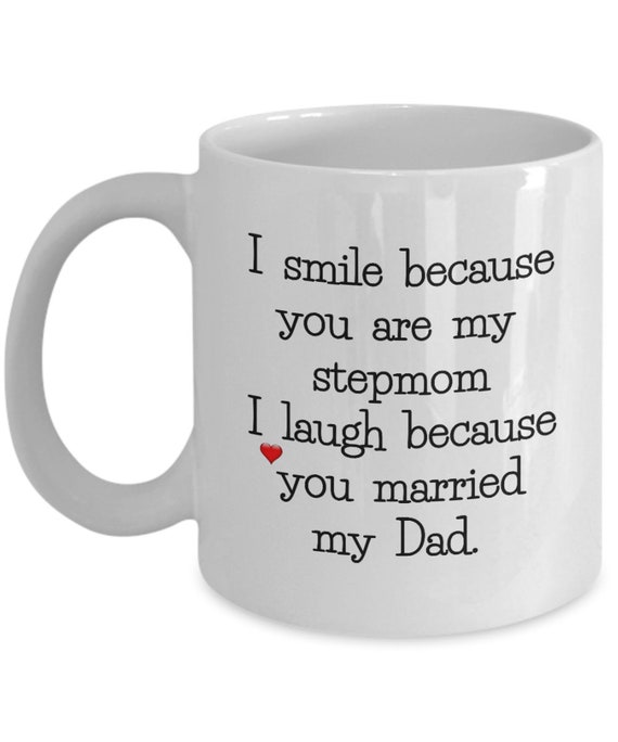 Stepmom Mug Birthday Gift from Stepdaughter Gifts for Women I Smile Because Youre My Step Mom Tea Cup Step-Mom Christmas Mothers Day Gifts for Her