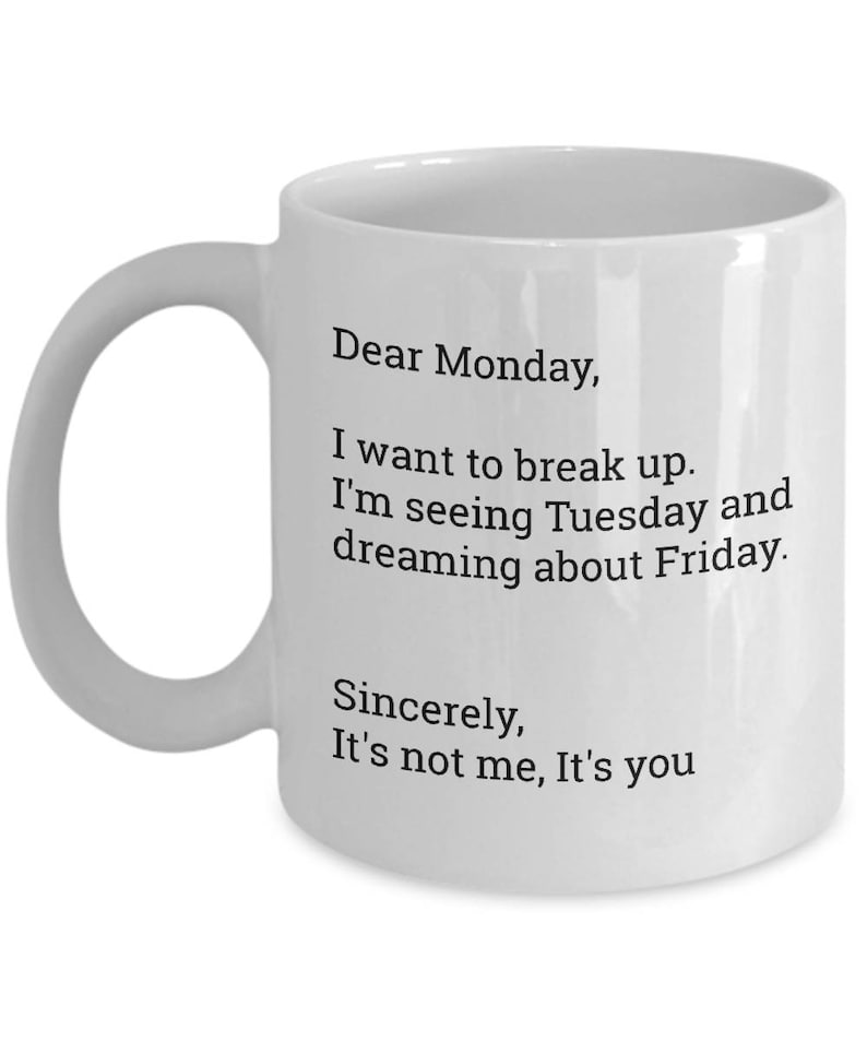 Funny work mug Letter to Monday Relationship with Tuesday image 0