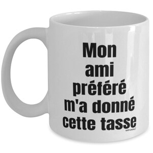 Amies Tasse - Cadeau Pour Amie  - Mon Prefere M&#39;a Donne Cette Tasse - Mug Cup - wm9044
