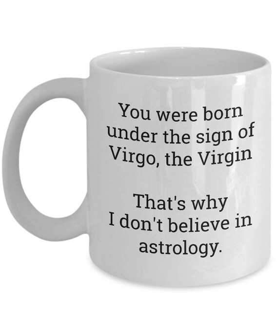 Virgo gift, Birthday mug, Funny astrology mug, Virgo birthday, Zodiac Coffee Mug